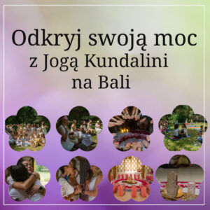 ODKRYJ SWOJĄ MOC Z JOGĄ KUNDALINI NA BALI